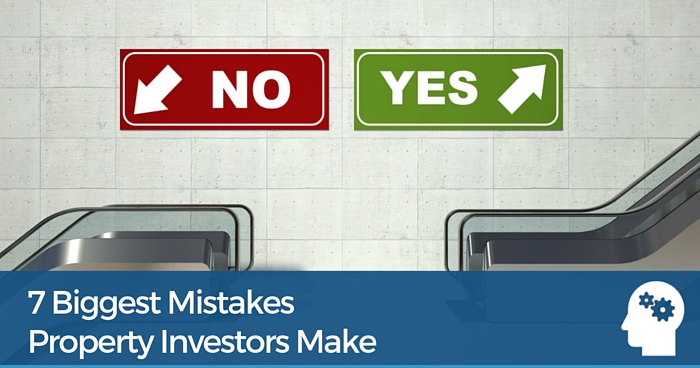 7 Biggest Mistakes Property Investors Make