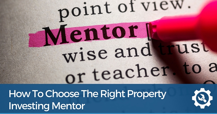 How To Choose The Right Property Investing Mentor