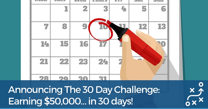 Announcing The 30 Day Challenge: Earning $50,000 in 30 days