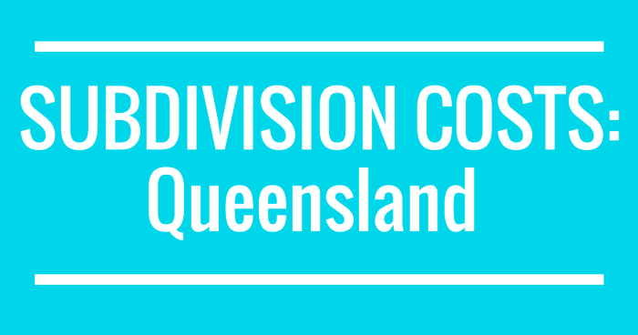 Subdivision Costs QLD: A Complete List Of The Costs You Need To Budget