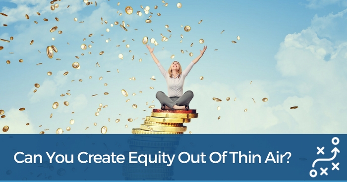 Is It Possible To Create Equity Out Of Thin Air?