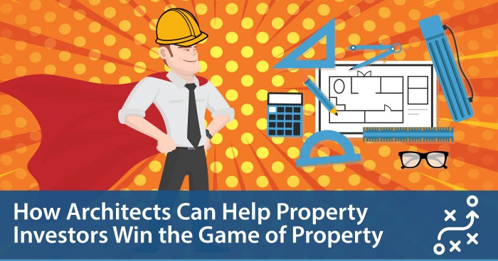 How Architects Can Help You Win the Game of Property