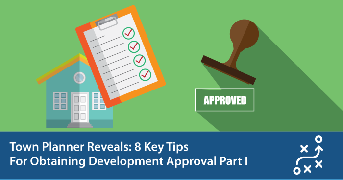 Revealed: 8 Key Tips For Obtaining Development Approval (Part 1)