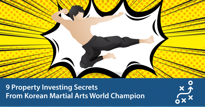 9 Property Investing Secrets From Korean Martial Arts World Champion