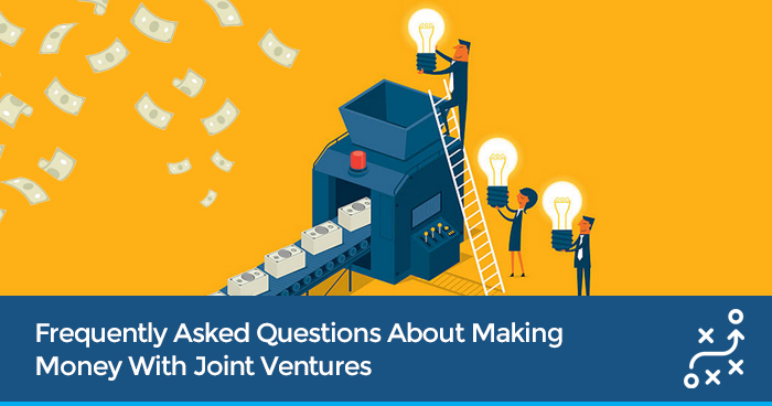 10 Most Frequently Asked Questions About Making Money With Joint Ventures