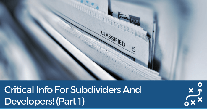 Critical Info For Subdividers And Developers! (Part 1)