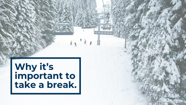 Why I’m Taking a Break And What I’ll Be Thinking About On The Slopes