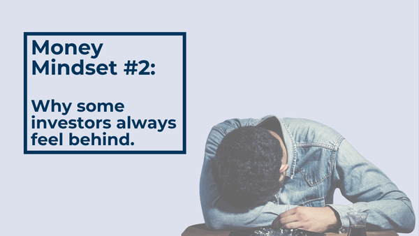 Money Mindset Part 2:  Why Some Investors Always Feel Behind